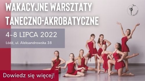 Wakacyjne Warsztaty Taneczno-Akrobatyczne!